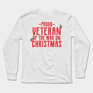 Proud Veteran of The War on Christmas Long Sleeve T-Shirt